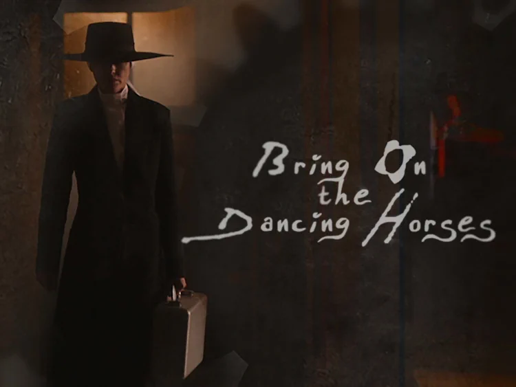 Bring on the Dancing Horses